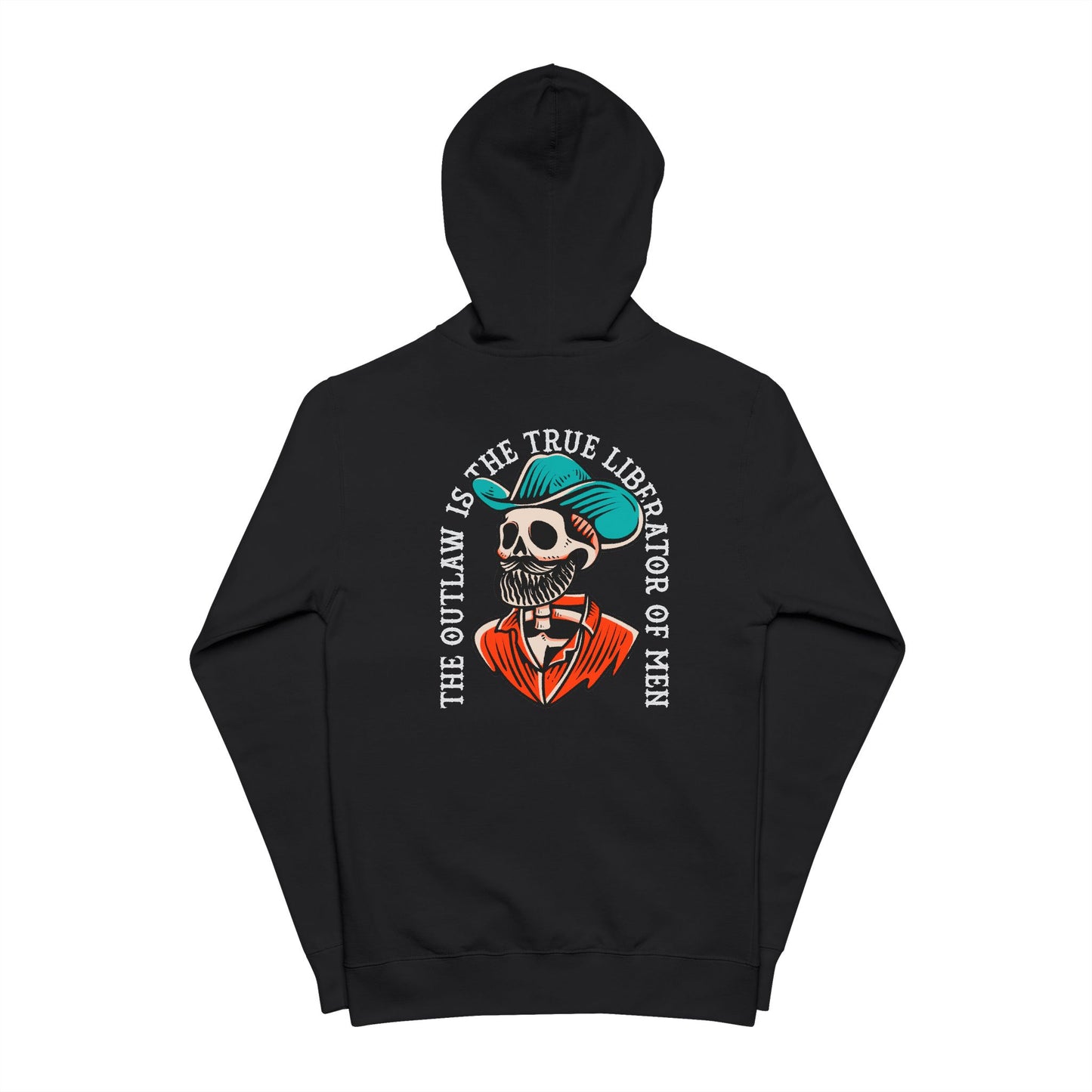 The Outlaw Is the True Liberator of Men — Zip Hoodie
