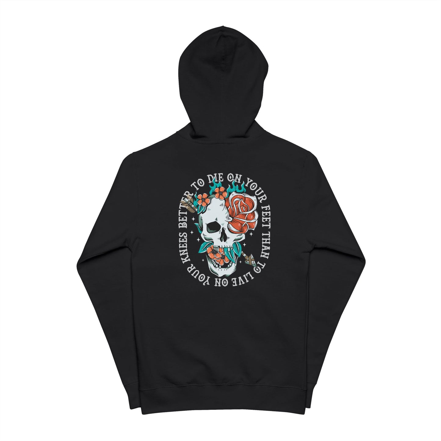 Better to Die on Your Feet Than Live on Your Knees — Zip Hoodie